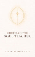 Whispers of the Soul Teacher | Signed Healing Poetry Book